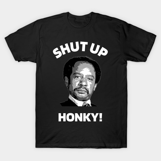 Shut Up Honky The Jeffersons Tv T-Shirt by Princessa